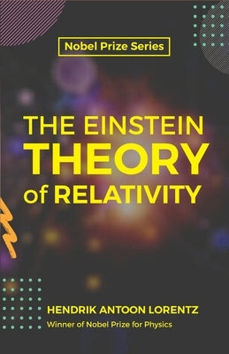 The Einstein Theory of Relativity by Antoon, Henrik Lorentz