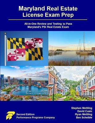 Maryland Real Estate License Exam Prep: All-in-One Review and Testing to Pass Maryland's PSI Real Estate Exam by Mettling, Stephen