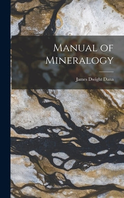 Manual of Mineralogy by Dana, James Dwight