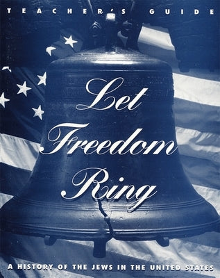 Let Freedom Ring - Teacher's Guide by House, Behrman