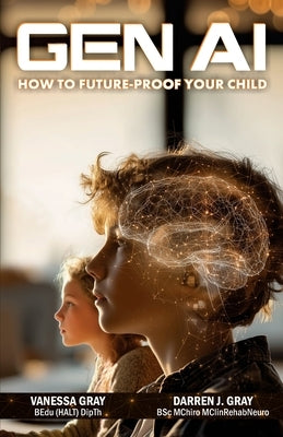 Gen AI: Future Proof Your Child by Gray, Darren