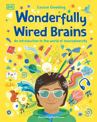 Wonderfully Wired Brains: An Introduction to the World of Neurodiversity by Gooding, Louise