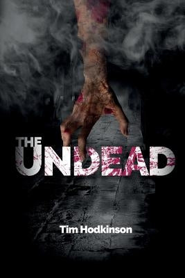 The Undead by Hodkinson, Tim
