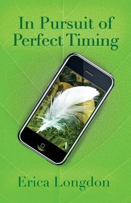 In Pursuit of Perfect Timing by Longdon, Erica