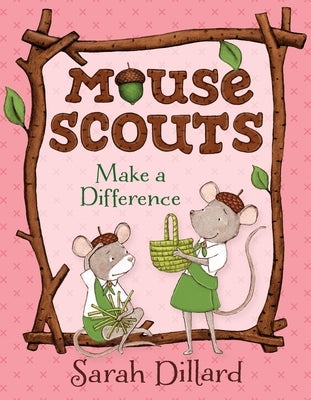 Mouse Scouts: Make a Difference by Dillard, Sarah