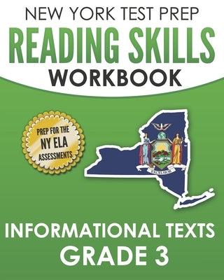 NEW YORK TEST PREP Reading Skills Workbook Informational Texts Grade 3: Preparation for the New York State English Language Arts Tests by Hawas, N.