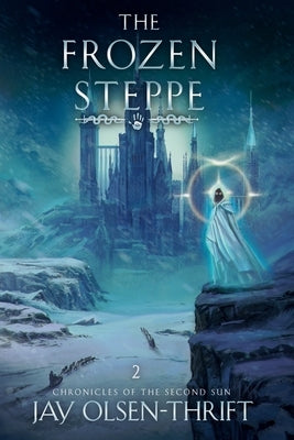 The Frozen Steppe by Olsen-Thrift, Jay