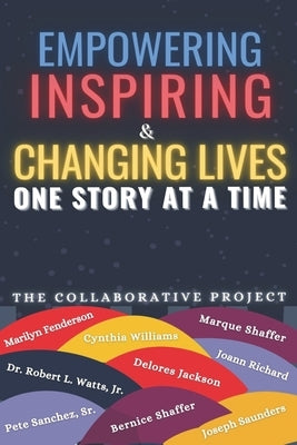 Empowering Inspiring & Changing Lives: One Story at a Time by Fenderson, Marilyn