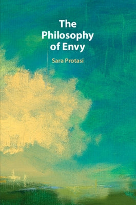 The Philosophy of Envy by Protasi, Sara