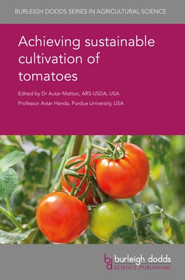 Achieving Sustainable Cultivation of Tomatoes by Mattoo, A. K.