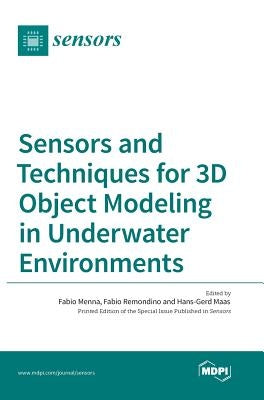 Sensors and Techniques for 3D Object Modeling in Underwater Environments by Menna, Fabio