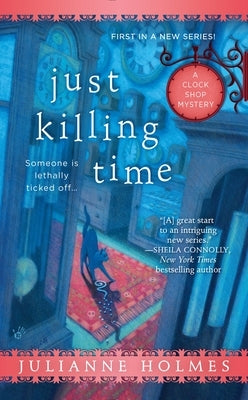 Just Killing Time by Holmes, Julianne