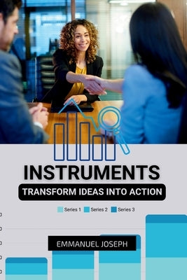Instruments to Transform Ideas into Action by Joseph, Emmanuel