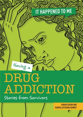 Having a Drug Addiction: Stories from Survivors by Eason, Sarah