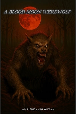 A Blood Moon Werewolf by Whitman, J. G.