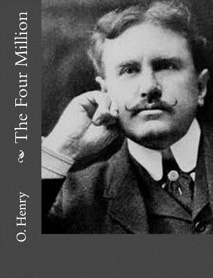 The Four Million by Henry O