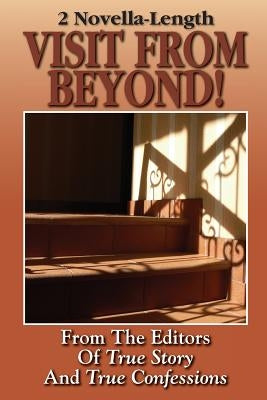 2 Novella-Length: Visit From Beyond by Editors of True Story and True Confessio