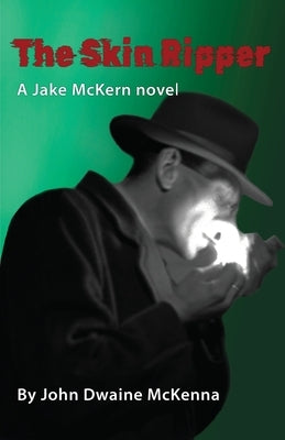 The Skin Ripper by McKenna, John Dwaine