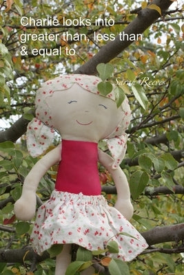 Charlie looks into greater than, less than & equal to by Reeves, Sarah