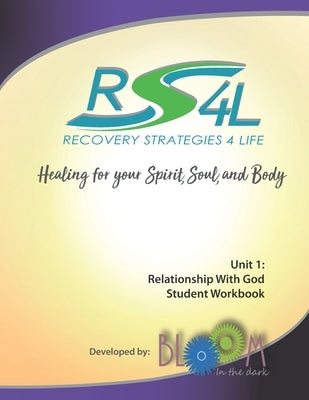 Recovery Strategies 4 Life Unit 1 Student Workbook: Relationship with God by Priz, Ginny