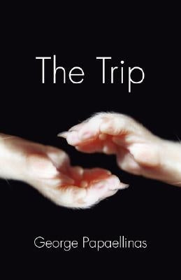 The Trip: An Odyssey by Papaellinas, George