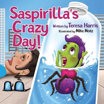 Saspirilla's Crazy Day! by Motz, Mike
