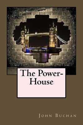 The Power-House by Buchan, John