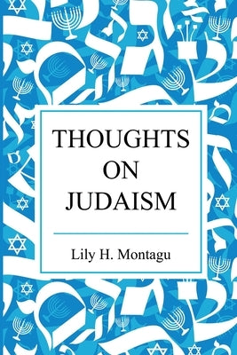 Thoughts on Judaism by Montagu, Lily