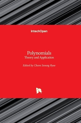 Polynomials: Theory and Application by Ryoo, Cheon Seoung