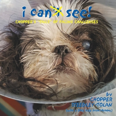 I Can See! Chopper's Tails of Facing Challenges by Steedley-Tolan, Chopper