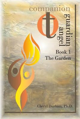 Companion to Guardian Angel: Book 1 by Durham Ph. D., Cheryl a.