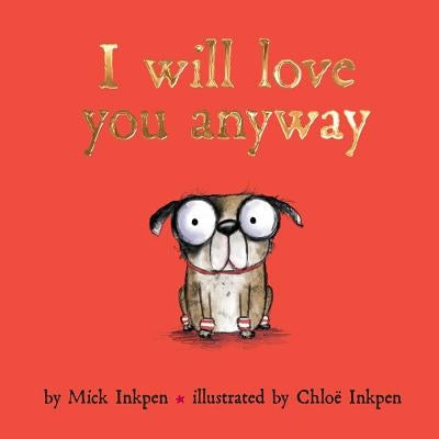 I Will Love You Anyway by Inkpen, Mick