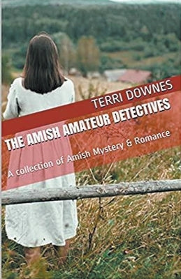 The Amish Amateur Detectives by Downes, Terri