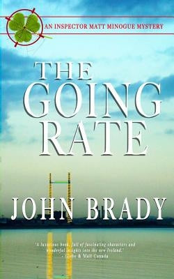 The Going Rate: An Inspector Matt Minogue Mystery by Brady, John
