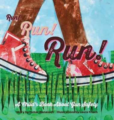 Run! Run! Run!: A Child's Book About Gun Safety by Manasseh, Tamar