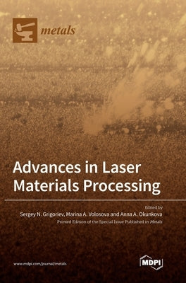 Advances in Laser Materials Processing by Grigoriev, Sergey N.