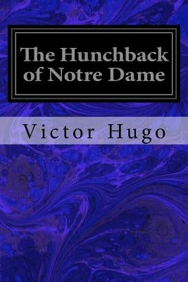 The Hunchback of Notre Dame by Hapgood, Isabel F.