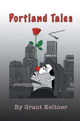 The Portland Tales by Keltner, Grant