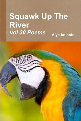 Squawk Up The River by Ooto, Aiye-Ko