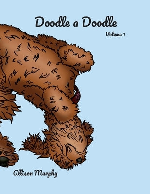 Doodle a Doodle: Volume 1 by Murphy, Allison