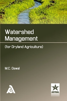 Watershed Management for Dryland Agriculture by Oswal, M. C.