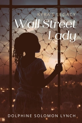 Wall Street Lady: Kyra's Legacy by Lynch, Dolphine