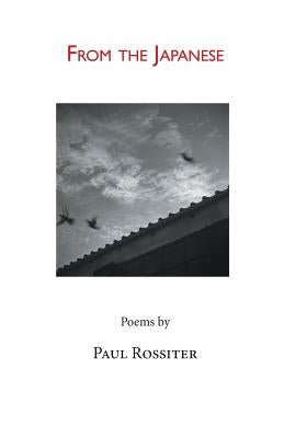 From the Japanese by Rossiter, Paul
