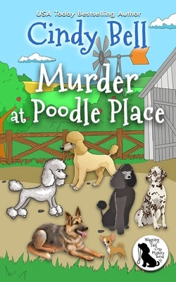 Murder at Poodle Place by Bell, Cindy