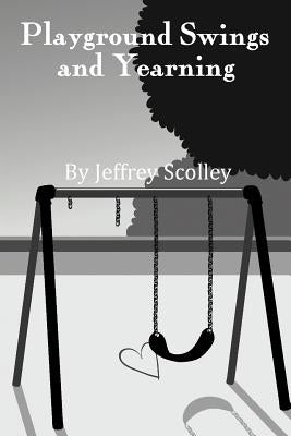 Playground Swings and Yearning by Scolley, Jeffrey