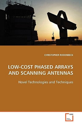 Low-Cost Phased Arrays and Scanning Antennas by Rodenbeck, Christopher