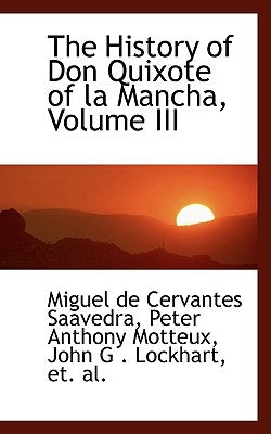 The History of Don Quixote of La Mancha, Volume III by de Cervantes Saavedra, Miguel