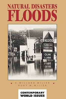 Natural Disasters: Floods: A Reference Handbook by Miller, E. Willard