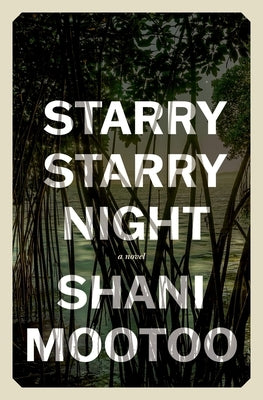 Starry Starry Night by Mootoo, Shani