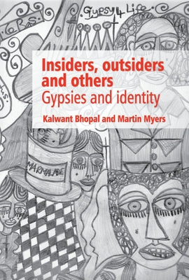 Insiders, Outsiders and Others: Gypsies and Identity by Bhopal, Kalwant